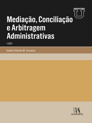 cover image of Mediação, Conciliação e Arbitragem Administrativas--Lições